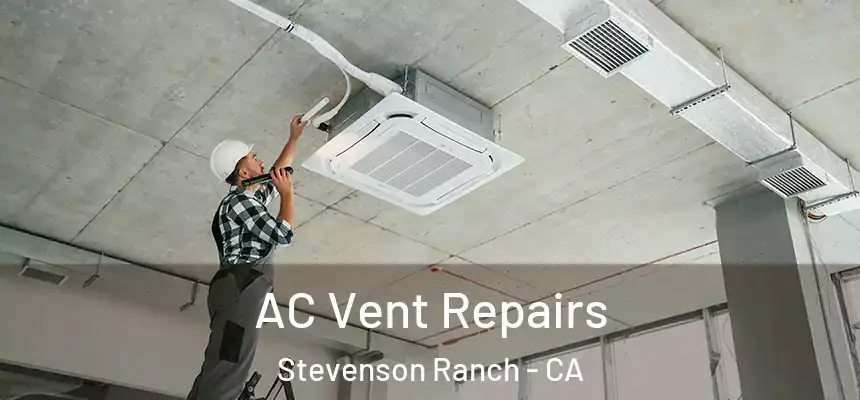  AC Vent Repairs Stevenson Ranch - CA