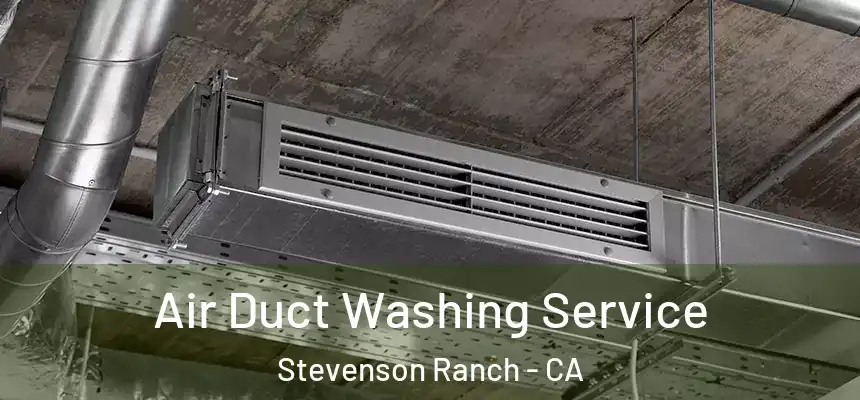  Air Duct Washing Service Stevenson Ranch - CA