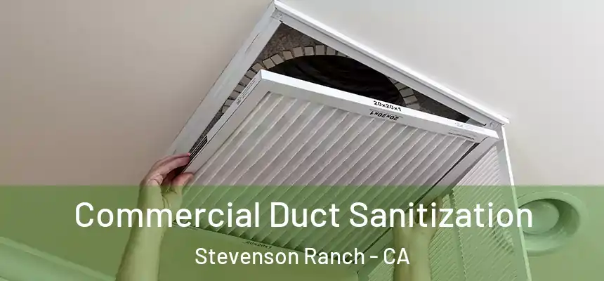  Commercial Duct Sanitization Stevenson Ranch - CA
