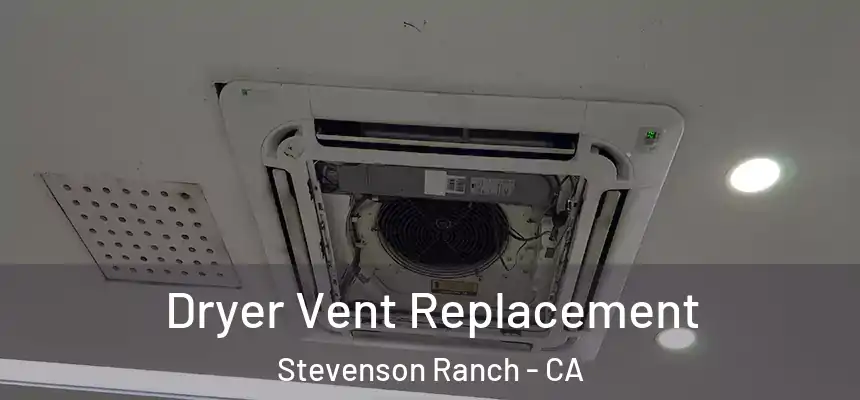  Dryer Vent Replacement Stevenson Ranch - CA