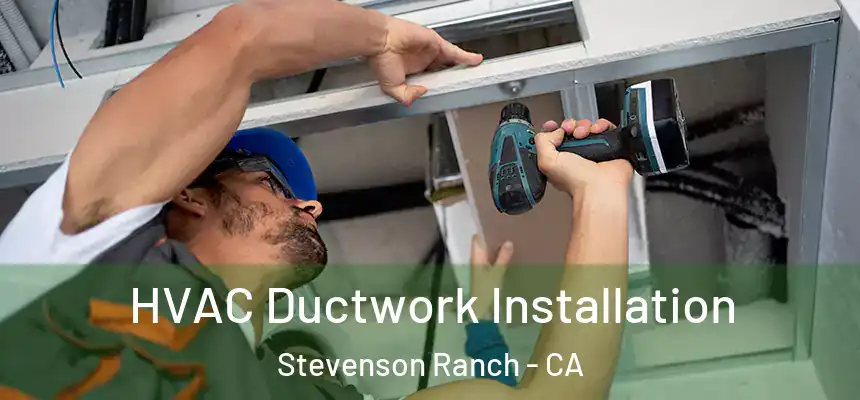  HVAC Ductwork Installation Stevenson Ranch - CA