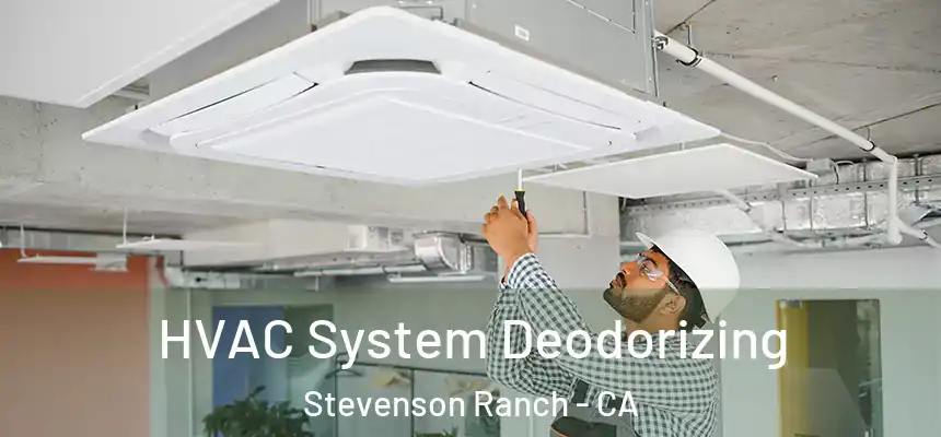  HVAC System Deodorizing Stevenson Ranch - CA