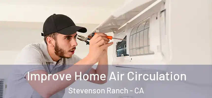  Improve Home Air Circulation Stevenson Ranch - CA