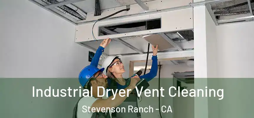  Industrial Dryer Vent Cleaning Stevenson Ranch - CA